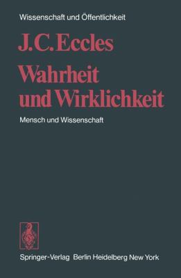 Wahrheit Und Wirklichkeit: Mensch Und Wissenschaft [German] 3540070826 Book Cover