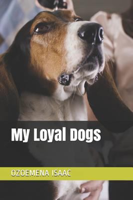 My Loyal Dogs 1980939098 Book Cover
