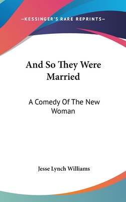 And So They Were Married: A Comedy Of The New W... 0548426007 Book Cover