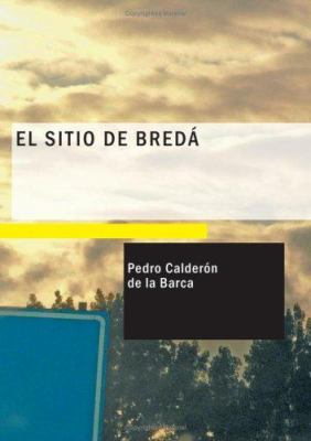 El Sitio de Breda: comedia famosa (Spanish Edit... [Spanish] 143465687X Book Cover