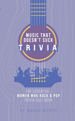 The Essential Women Who Rock & Pop Trivia Quiz ... 0998958638 Book Cover