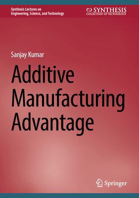 Additive Manufacturing Advantage 3031345622 Book Cover