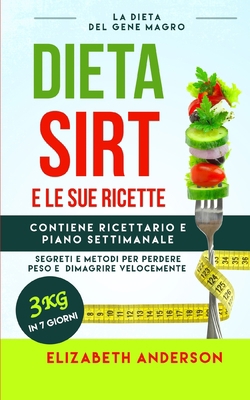 La Dieta Sirt E Le Sue Ricette: la dieta del ge... [Italian] B089CQCD2V Book Cover