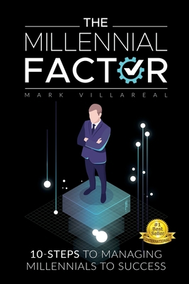 The Millennial Factor: 10-Steps to Managing Mil... 1732308543 Book Cover