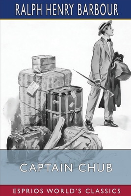 Captain Chub (Esprios Classics): Illustrated by... B0BQB84KTQ Book Cover
