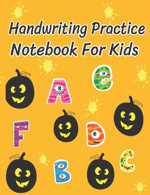 Paperback Handwriting Practice Notebook for Kids: Halloween pre handwriting practice paper activity notebook for kindergarten Kids with dotted lined blank space to draw writing sheets Book