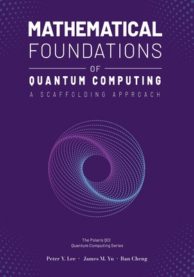 Mathematical Foundations of Quantum Computing: ... 1961880091 Book Cover