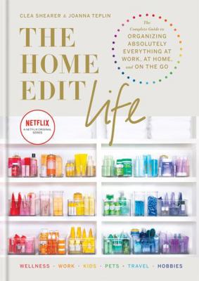 The Home Edit Life: The Complete Guide to Organ... 1784727164 Book Cover