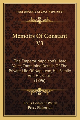 Memoirs Of Constant V3: The Emperor Napoleon's ... 1164922696 Book Cover