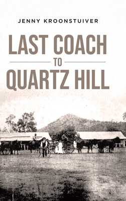 Last Coach to Quartz Hill 183438446X Book Cover
