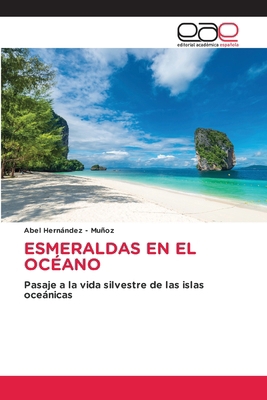 Esmeraldas En El Océano [Spanish] 6208826845 Book Cover