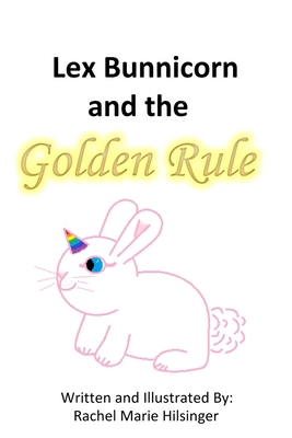 Lex Bunnicorn and the Golden Rule B0863TQ4W1 Book Cover