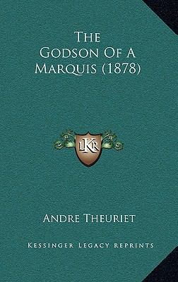 The Godson Of A Marquis (1878) 1165540525 Book Cover