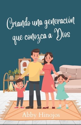 Criando una generación que conozca a Dios [Spanish] B0DCNPD7QH Book Cover