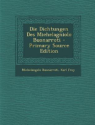 Die Dichtungen Des Michelagniolo Buonarroti [Italian] 1293505595 Book Cover