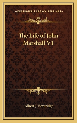 The Life of John Marshall V1 1163379409 Book Cover