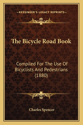 The Bicycle Road Book: Compiled For The Use Of ... 1165534991 Book Cover