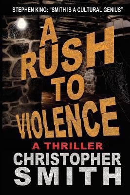 A Rush to Violence 1478220570 Book Cover