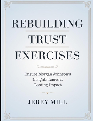 Rebuilding Trust Exercises: Ensure Morgan Johns... B0FHQVKKQJ Book Cover