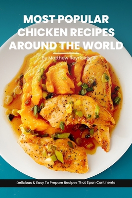 Most Popular Chicken Recipes From Around The Wo... B0CNXNV4CW Book Cover