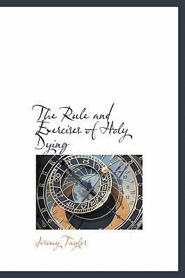 The Rule and Exercises of Holy Dying 111510831X Book Cover