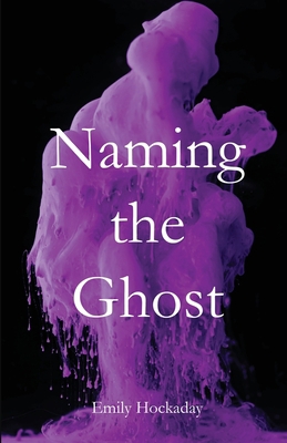 Naming the Ghost B0BFTK3G6L Book Cover