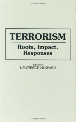 Terrorism: Roots, Impact, Responses 0275940209 Book Cover