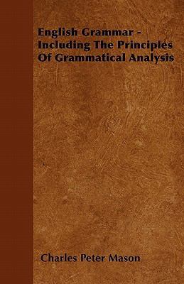 English Grammar - Including The Principles Of G... 144605232X Book Cover