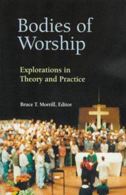 Bodies of Worship: Explorations in Theory and P... 0814625290 Book Cover