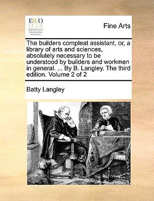 The builders compleat assistant, or, a library ... 1170482899 Book Cover