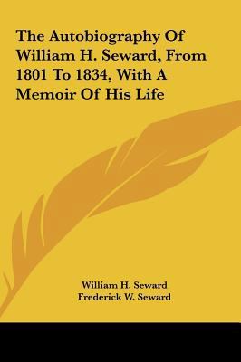 The Autobiography of William H. Seward, from 18... 1161656855 Book Cover