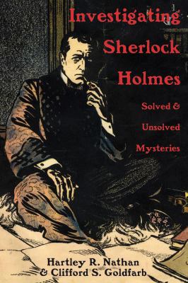Investigating Sherlock Holmes: Solved and Unsol... 0889629927 Book Cover