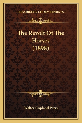 The Revolt of the Horses (1898) 1164017926 Book Cover