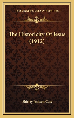 The Historicity Of Jesus (1912) 116563497X Book Cover