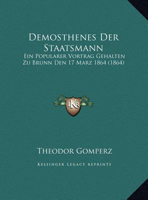 Demosthenes Der Staatsmann: Ein Popularer Vortr... [German] 1169565239 Book Cover