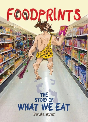 Foodprints: The Story of What We Eat 1554517192 Book Cover