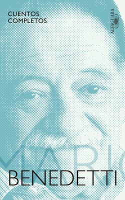 Cuentos Completos Benedetti / Complete Stories ... [Spanish] 607313830X Book Cover