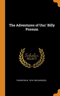 The Adventures of Unc' Billy Possum 0344914356 Book Cover