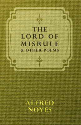 The Lord of Misrule, and Other Poems 1443716685 Book Cover