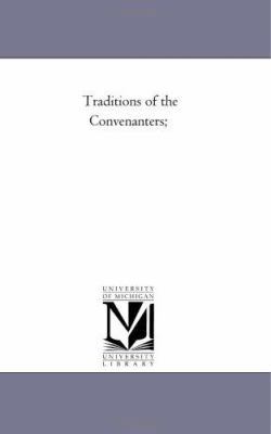 Traditions of the Convenanters; Vol. 2 1425527108 Book Cover