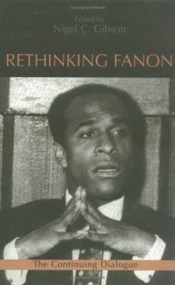 Rethinking Fanon: The Continuing Dialogue 1573927082 Book Cover