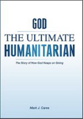 God - The Ultimate Humanitarian Paperback 0997418702 Book Cover
