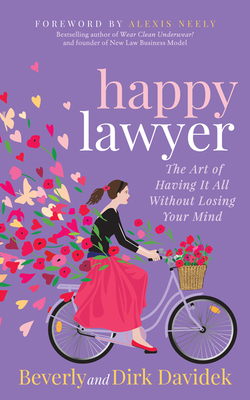 Happy Lawyer: The Art of Having It All Without ... 1683507525 Book Cover