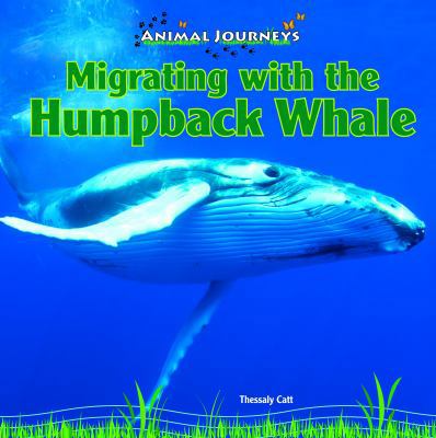 Migrating with the Humpback Whale 1448825431 Book Cover