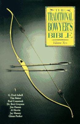 The Traditional Bowyer's Bible: Volume Two 1558212078 Book Cover