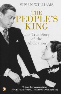 The People's King : The True Story of the Abdic... 0141004118 Book Cover