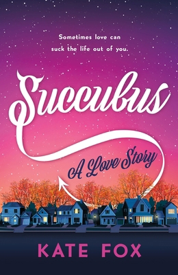 Succubus: A Love Story 1250429366 Book Cover