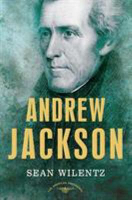 Andrew Jackson: The American Presidents Series:... 0805069259 Book Cover