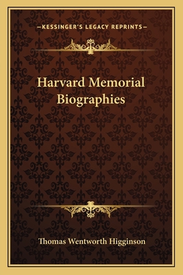 Harvard Memorial Biographies 1163636304 Book Cover