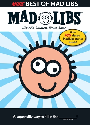 More Best of Mad Libs: Over 140 Classic Mad Lib... 0843125497 Book Cover